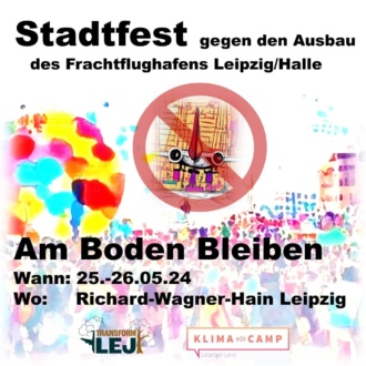 Stadtfest gegen den Ausbau des Frachtflughafens Leipzig Halle